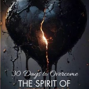 30 Days To Overcome Bitterness
