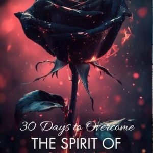 30 Days To Overcome The Spirit Of Shame