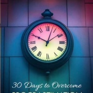 30 Days To Overcome Procrastination